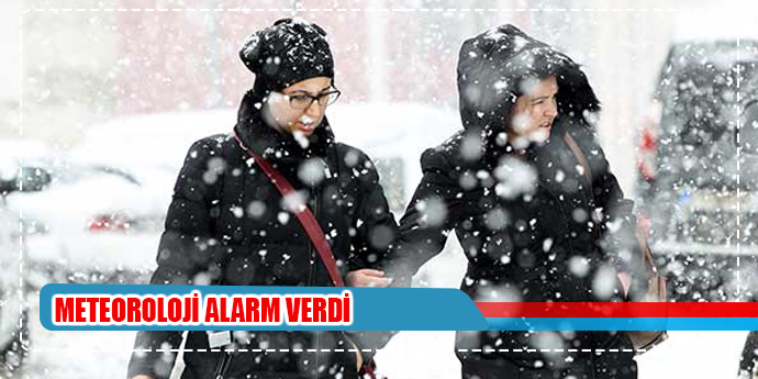 METEOROLJİ ALARM VERDİ
