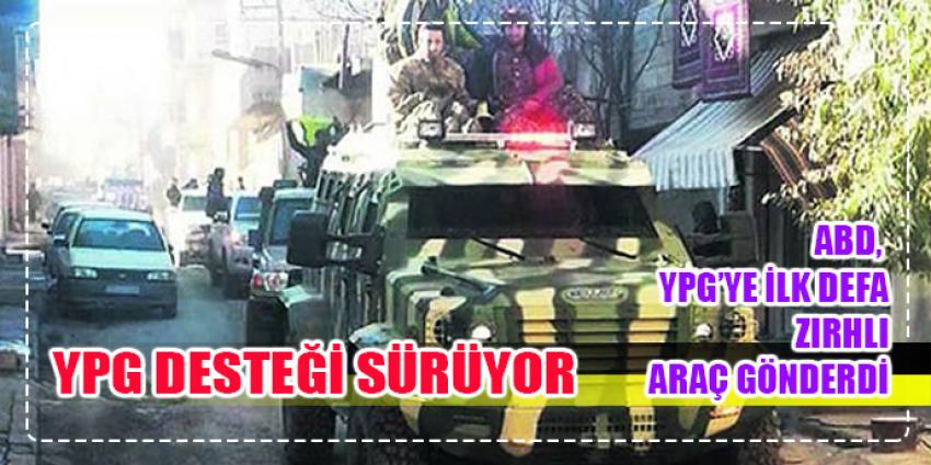 AMERİKA'NIN YPG'YE DESTEĞİ DEVAM EDİYOR