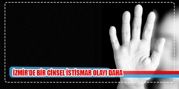 İZMİR'DE DEHŞET VERİCİ OLAY..