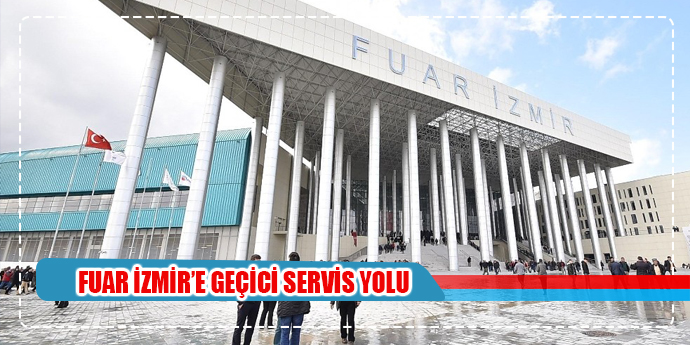 Fuar İzmir’e Mermer Fuarı öncesi geçici servis yolu