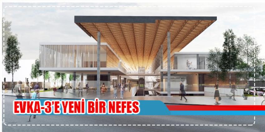 Evka 3’e yeni bir nefes