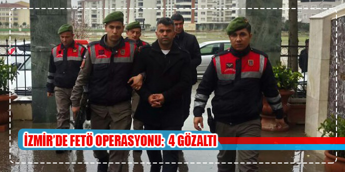 İzmir’de FETÖ operasyonu: 4 gözaltı