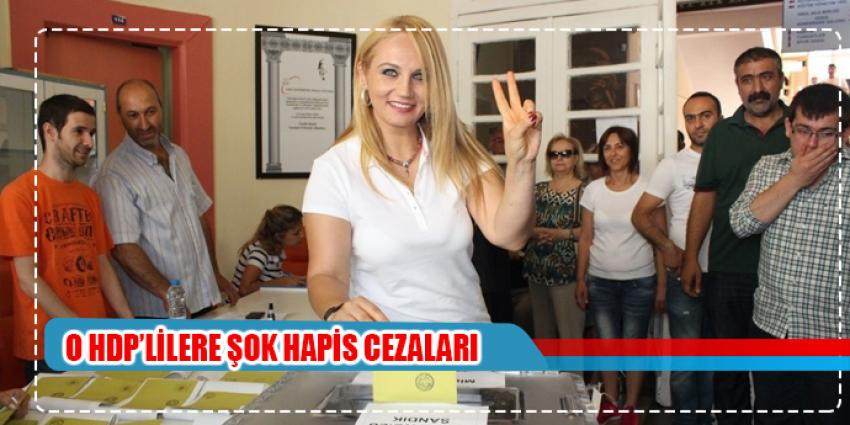O HDP’lilere şok hapis cezaları
