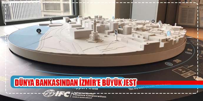 Dünya Bankasından İzmir’e büyük jest