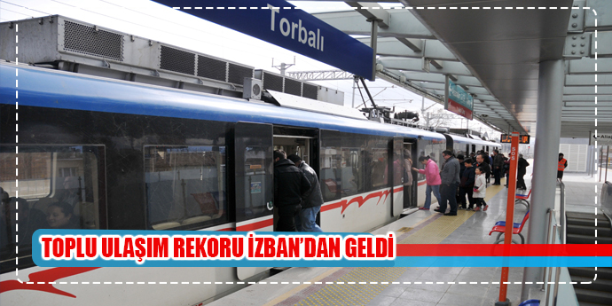 TOPLU ULAŞIM REKORU İZBAN'DAN GELDİ