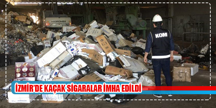 İzmir’de 6,5 milyon TL’lik kaçak sigara imha edildi