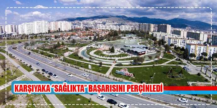Karşıyaka ‘sağlıkta’ başarısını perçinledi