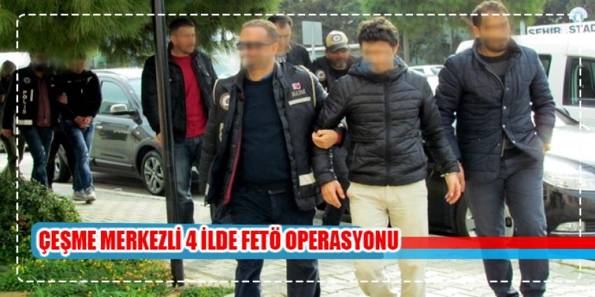 Çeşme merkezli 4 ilde FETÖ’den gözaltına alınanlar adliyede