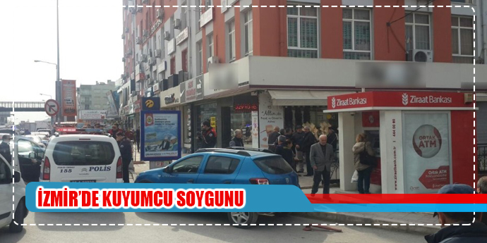 İzmir’de kuyumcu soygununda korku dolu anlar