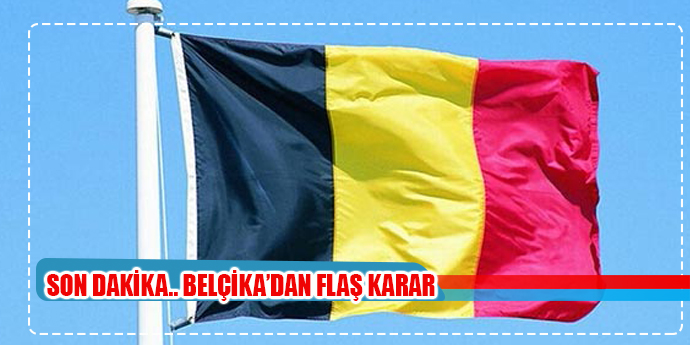 Son dakika: Belçika'dan skandal karar!