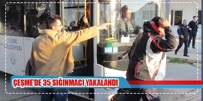 Çeşme’de 35 sığınmacı yakalandı