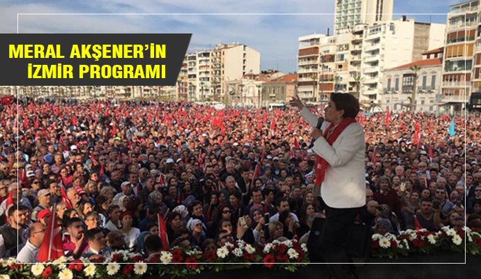 AKŞENER'İN İZMİR PROGRAMI NETLEŞTİ