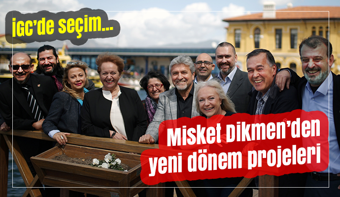 MİSKET DİKMEN'DEN YENİ DÖNEM MESAJLARI