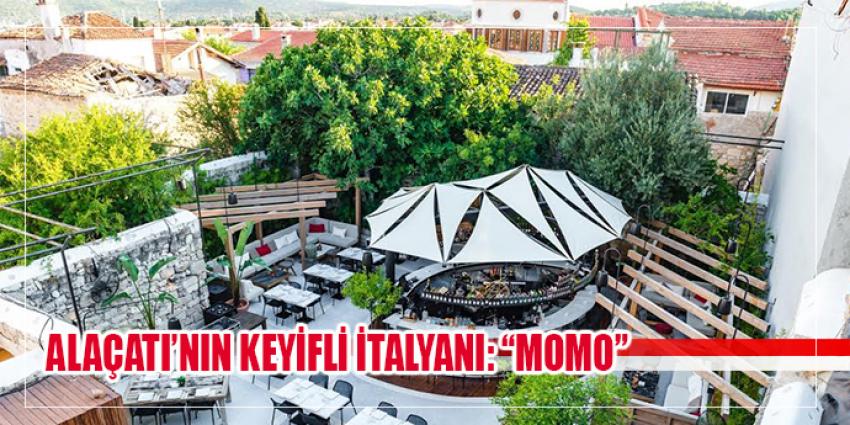 ALAÇATI’NIN KEYİFLİ İTALYANI: “MOMO”