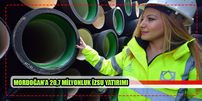 İZSU’dan Mordoğan’a 20.7 milyon liralık yatırım