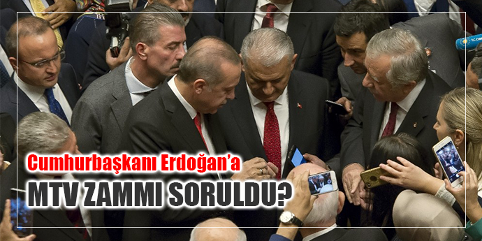Cumhurbaşkanı Erdoğan’a MTV zammı soruldu