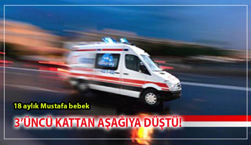 18 AYLIK BEBEK BALKONDAN DÜŞTÜ!