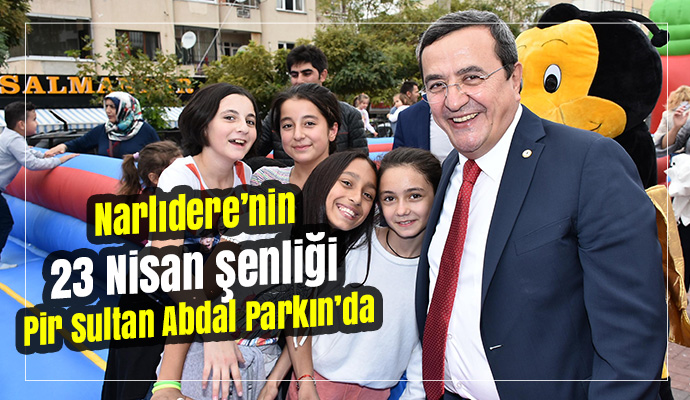 Narlıdere’nin 23 Nisan şenliği Pir Sultan Abdal Parkın’da