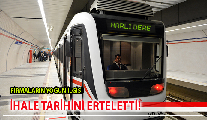 NARLIDERE METROSU İÇİN 38 FİRMA YARIŞACAK!