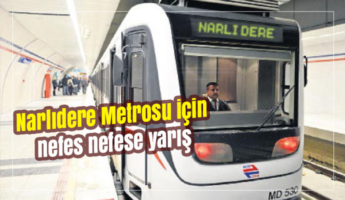 Narlıdere Metrosu için nefes nefese yarış