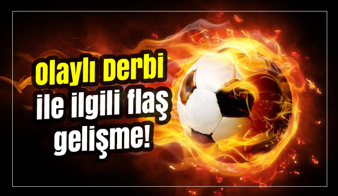 Fenerbahçe-Beşiktaş derbisiyle ilgili flaş gelişme!