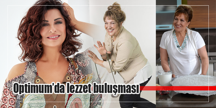 İZMİR OPTİMUM’DA LEZZET BULUŞMASI