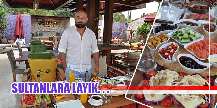 Çeşme ve Alaçatı’nın en keyifli kahvaltısı Ottoman'da