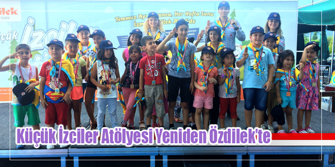Küçük İzciler Atölyesi Yeniden Özdilek’te
