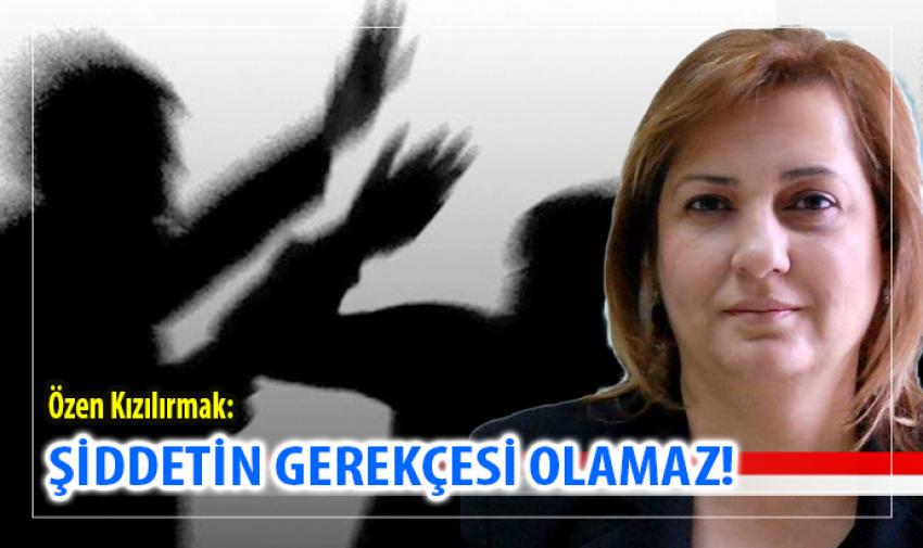 KADINA ŞİDDET HİÇ BİR ŞEKİLDE KABUL EDİLEMEZ!