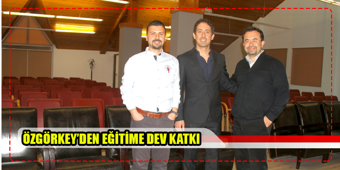 E. ÖZGÖRKEY'DEN EĞİTİME BÜYÜK KATKI