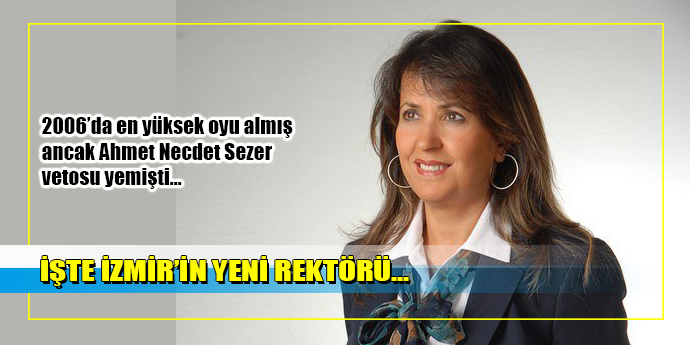 İŞTE İZMİR'İN YENİ REKTÖRÜ!