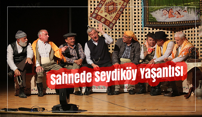 Sahnede Seydiköy yaşantısı