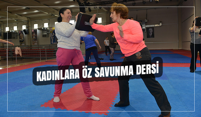 KADINLARA ÖZ SAVUNMA DERSİ
