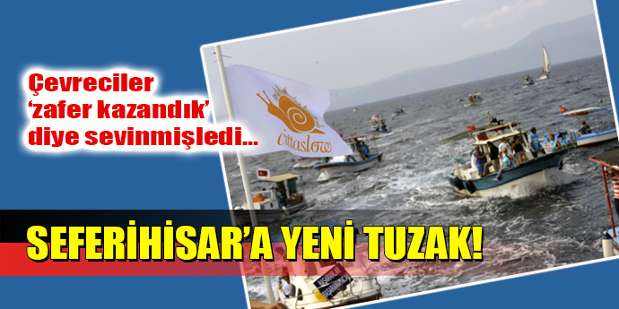 SEFERİHİSAR'A BALIK ÇİFTLİĞİ TUZAĞI