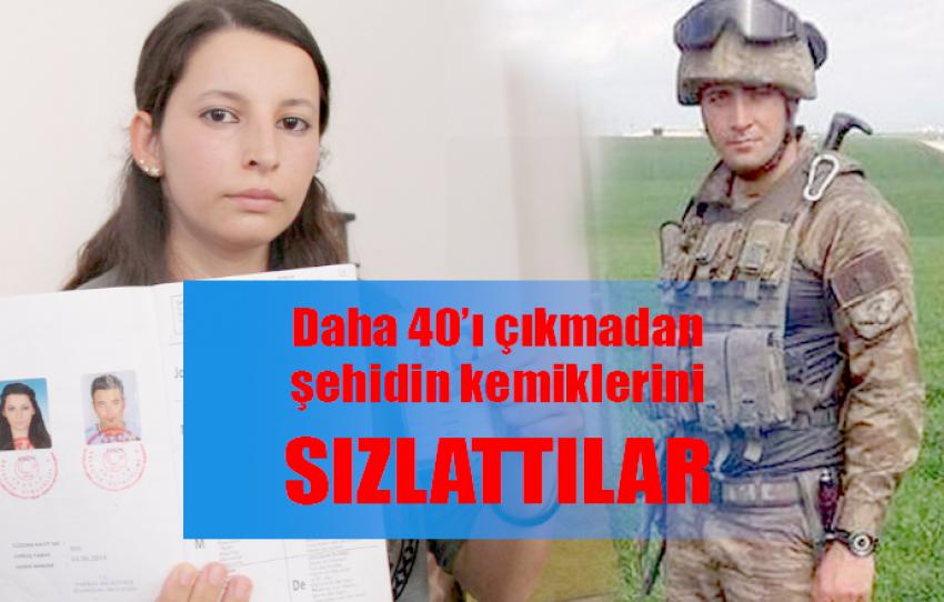ŞEHİDİN KEMİKLERİNİ SIZLATTILAR