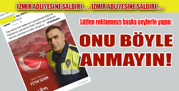 ŞEHİDİ BÖYLE ANMAYIN!