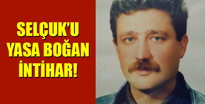 SELÇUK'TA İNTİHAR