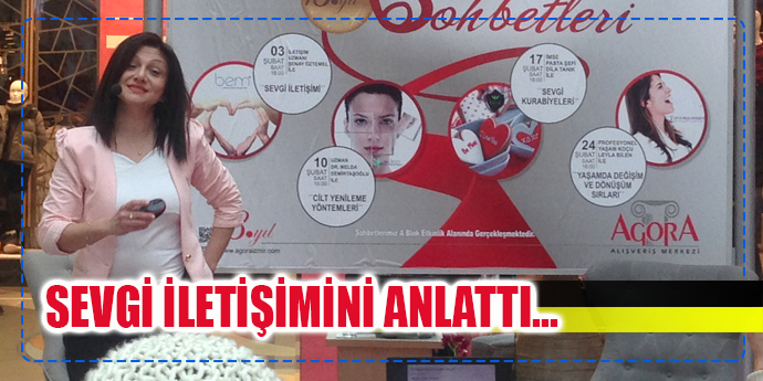 ÖZTEMEL, SEVGİ İLETİŞİMİNİ ANLATTI