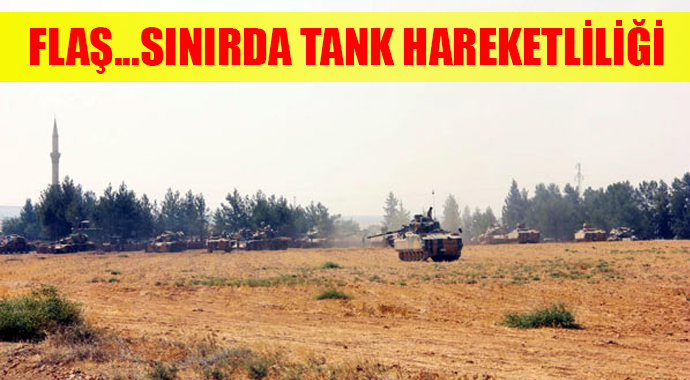 SURİYE SINIRINDAN SAVAŞI ANDIRAN GÖRÜNTÜLER GELİYOR
