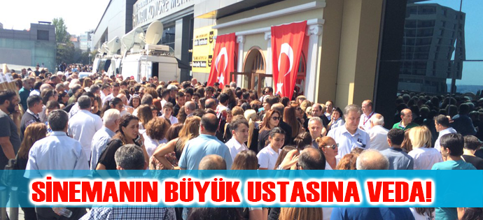 SİNEMANIN BÜYÜK USTASI UĞURLANIYOR!