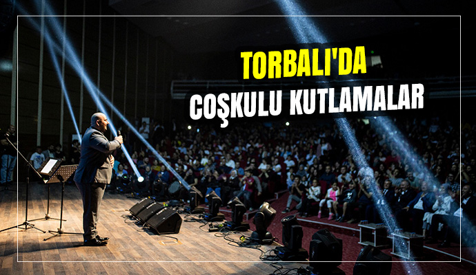 TORBALI'DA COŞKULU KUTLAMALAR