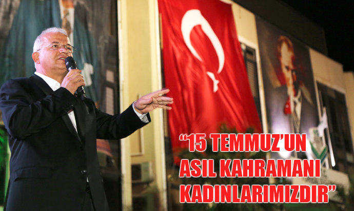“15 Temmuz’un Demokrasi Kahramanı Kadınlardır”
