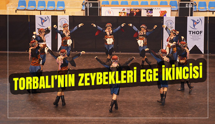 TORBALI’NIN ZEYBEKLERİ EGE İKİNCİSİ
