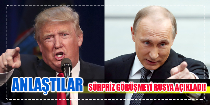 RUSYA AÇIKLADI: PUTİN, TRUMP İLE ANLAŞTI!