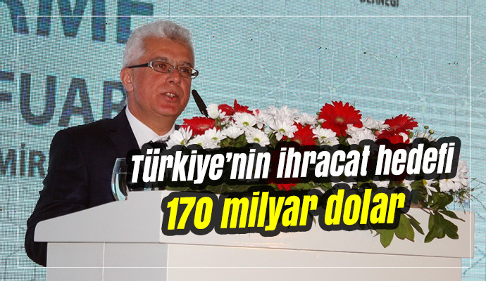 Türkiye’nin ihracat hedefi 170 milyar dolar