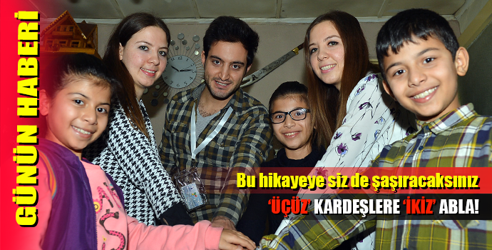 Üçüz kardeşlere “ikiz abla”!