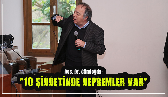 URLA VE ÇEVRESİNDEKİ DEPREMSELLİK KONUŞULDU