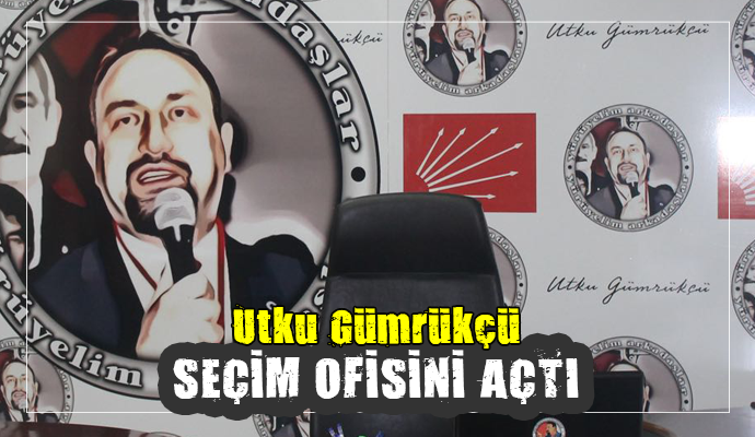 GÜMRÜKÇÜ SEÇİM BÜROSU AÇTI