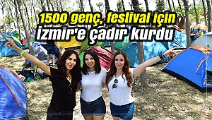 1500 genç, festival için İzmir'e çadır kurdu