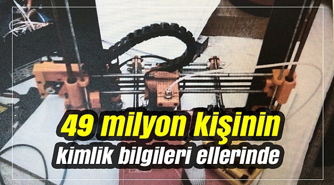 49 milyon kişinin kimlik bilgileri ellerinde